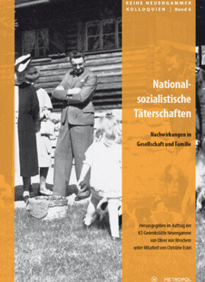 Bild von Nationalsozialistische Täterschaften. Nachwirkungen in Gesellschaft und Familie