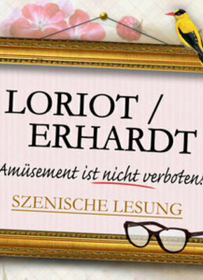 Bild von Loriot / Erhardt – Amüsement ist nicht verboten! – Szenische Lesung im PEM Theater an den Elbbrücken