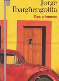 Tertulia literaria I Literaturzirkel: Jorge Ibargüengoitia: Dos crímenes