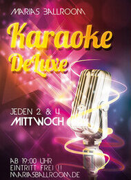 Karaoke DeLuxe in Marias Ballroom! Jeden 2. und 4. Mittwoch im Monat