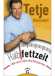 Tetje Mierendorf: Halbfettzeit