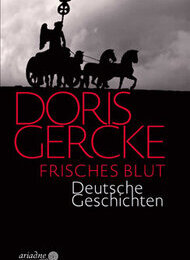 Frisches Blut. Deutsche Geschichten - Doris Gercke