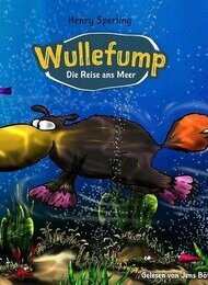Wullefump - Die Reise ans Meer