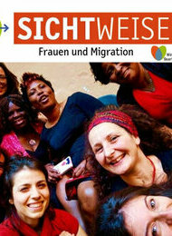 Sichtweisen: Frauen und Migration: Integration in den Arbeitsmarkt