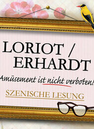 Loriot / Erhardt – Amüsement ist nicht verboten! – Szenische Lesung im PEM Theater an den Elbbrücken