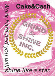 Grind & Shine Inc. by Cake & Cash