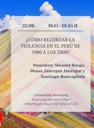 Wie soll man sich an die Gewalt in Peru zwischen 1980 und 2000 erinnern?