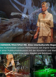 TRANCE/GENDER/MULTIPLE ME. Eine interkulturelle Begegnung.